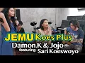 Download Lagu Damon.K \u0026 Jojo ft Sari Koeswoyo - Jemu - Koesplus I Charity #2 Solidaritas Banjir MP3