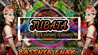 Download DJ JUBATA || DJ DAYAK SLOW REMIX MP3
