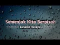 Download Lagu Semenjak Kita Berpisah / karaoke melayu