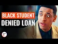 Download Lagu Black Student Denied Loan | @DramatizeMe