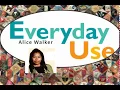 Everyday Use - Alice Walker