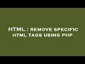 HTML remove specific html tags using php