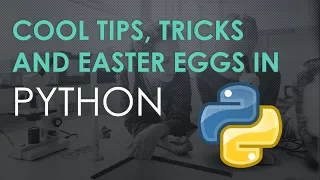 Cool Tips Tricks and Easter Eggs in Python That Every python programmer should know