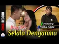 Gerry Lala - Selalu Denganmu | (Official Music Video)