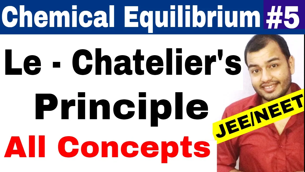 Equilibrium || Chemical Equilibrium 05 || Le - Chatelier's Principle IIT JEE MAINS / NEET ||