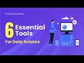 6 Essential Data Science Tools You Must Know 2025 The Knowledge Academy