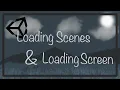 Loading Scenes and Loading Screens Unity Tutorial