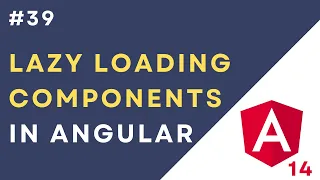 Lazy Loading Components in Angular 14 Lazy Loading in Feature Modules