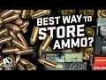 What s the RIGHT Way to Store Ammo