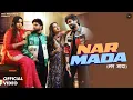 Lagu NAR MADA (Official Video) Bintu Pabra | Harsh Gahlot | Arti Rai | Aarohi Raghav | Ishita Malik | Sia