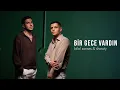 BİLAL SONSES \u0026 SHAWTY - BİR GECE VARDIN (OFFICIAL VIDEO)