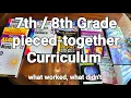 7th 8th Grade Pieced-together Homeschool core Curriculum what worked what didn t