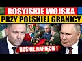 Download Lagu ROSYJSKIE WOJSKO PRZY POLSKIEJ GRANICY - NAPIĘCIE ROŚNIE