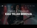 Lagu KAU TELAH BERDUA I PANCE F PONDAAG I PASUKANTAIPROJECT