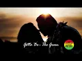 Gotta Be - The Green
