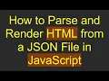 How to Parse and Render HTML from a JSON File in JavaScript