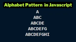 Alphabet Pattern 7 using javascript Papa Developer