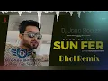 Download Lagu Sun Fer Dhol Remix | Khan Bhaini | Dj Jass Beatzz | New Punjabi Remix 2020 Songs
