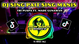 Download DJ SING PAIT SING MANIS Tri Puspa feat  Made Gunawan MP3