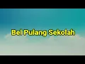 Download Lagu Bel Pulang Sekolah