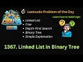Linked List in Binary Tree Leetcode 1367 Problem of the Day Solution With Complexity Analysis