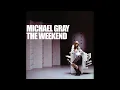 Download Lagu Michael Gray - The Weekend [Extended]