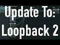 Update to Loopback 2 How-To