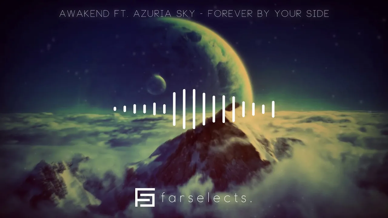 AWAKEND ft. Azuria Sky - Forever By Your Side