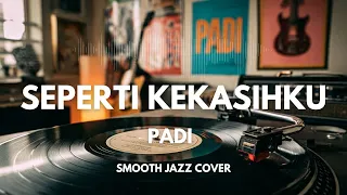 seperti kekasihku padi smooth jazz cover by the vinyl