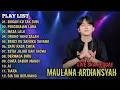 Download Lagu BUKAN KU TAK SUDI, PERCERAIAN LARA, MASA LALU - MAULANA ARDIANSYAH FULL ALBUM TERBARU SKA REGGAE