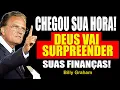 Download Lagu CHEGOU SUA HORA! Deus Vai Surpreender Suas Finanças! - Billy Graham