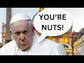 Pope Francis thinks your NUTS if You re a Traditional Catholic