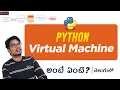 Pvm Python Virtual Machine Python in Telugu Virtual Machine in Python