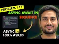 Ep09 Execute Async Await Functions in Sequence Most Asked Async JS Interview Problem