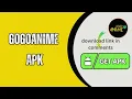 gogoanime mod apk download working