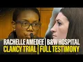 FULL TESTIMONY B W Hospital s ICU Nurse Rachelle Amedee testifies at Lindsay Clancy murder trial