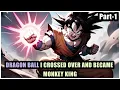 Dragon Ball I Crossed Over And Became Monkey King Part-1