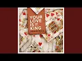 Download Lagu Your Love Is King