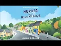 Download Lagu Murder in an Irish Village (Irish Village Mystery #1) By Carlene O'Connor | Audiobook Cozy Mystery