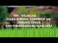 Download Lagu RELAKSASI SUARA BURUNG, GEMERICIK AIR, SERULING SUNDA DAN PEMANDANGAN ALAM DESA TERAPI MUSIK