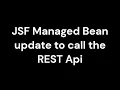 04-JSF Managed Bean update to call REST Api