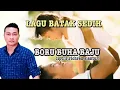 Download Lagu LAGU BATAK SEDIH -BORU BUHA BAJU cipt:Ir Richard Sianturi