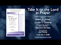 Download Lagu Take It to the Lord in Prayer - arr. Joel Raney