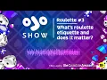 Roulette What s roulette etiquette and does it matter
