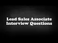 Lead Sales Associate Interview Questions