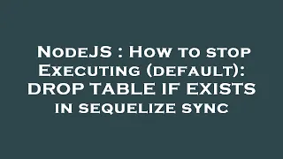 NodeJS How to stop Executing default DROP TABLE IF EXISTS in sequelize sync