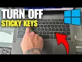 How To Turn Off Sticky Keys on Windows 11 PC