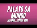 Lagu Jolianne, Arthur Nery - Palayo Sa Mundo (Lyrics)