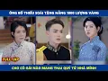 Lagu Hoa Lê | Ông bố thiếu soái tặng hẳng 1000 lượng vàng cho cô gái nào mang thai quý tử nhà mình