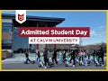 Explore Calvin University Next Admitted Student Day April 10